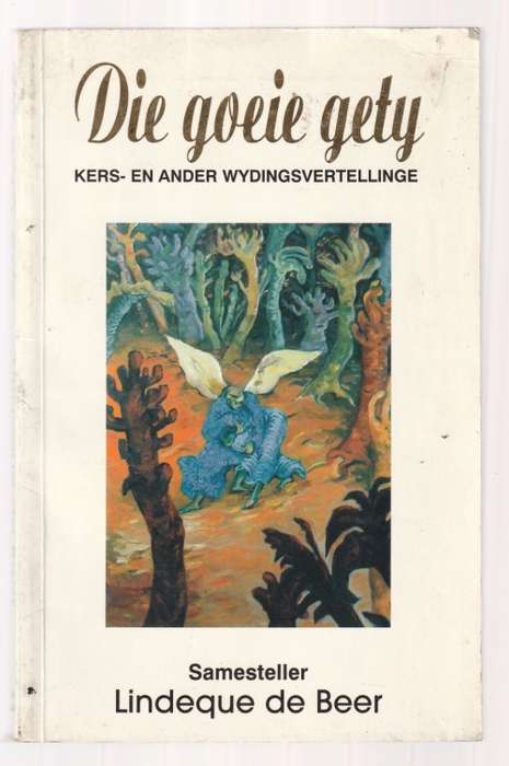 Die Goeie Gety - (c1) Lindeque de Beer - Kers en wydings vertelling deur verskeie bekende skr