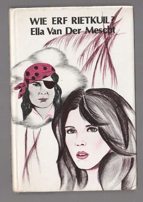 Wie erf Rietkuil? - Ella van der Mescht - Roman (k3)