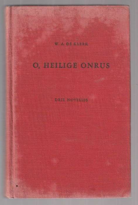 O Heilige Onrus - WA de Klerk - 1960 - 3 Novelles (c1)