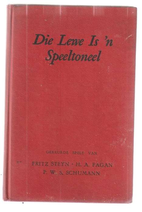 Die Lewe is n Speeltoneel - Fritz Steyn / HA Fagan / PWS Schumann - Toneelstukke