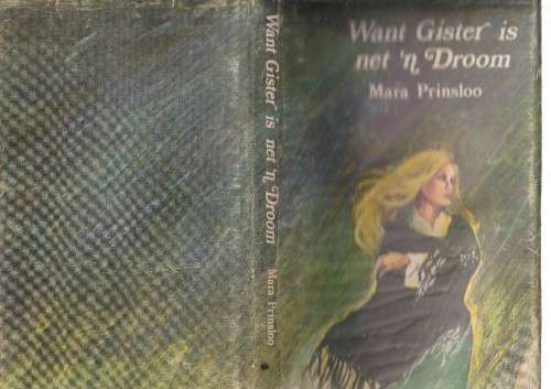 Want gister is net n droom - Mara Prinsloo - (c5) Roman