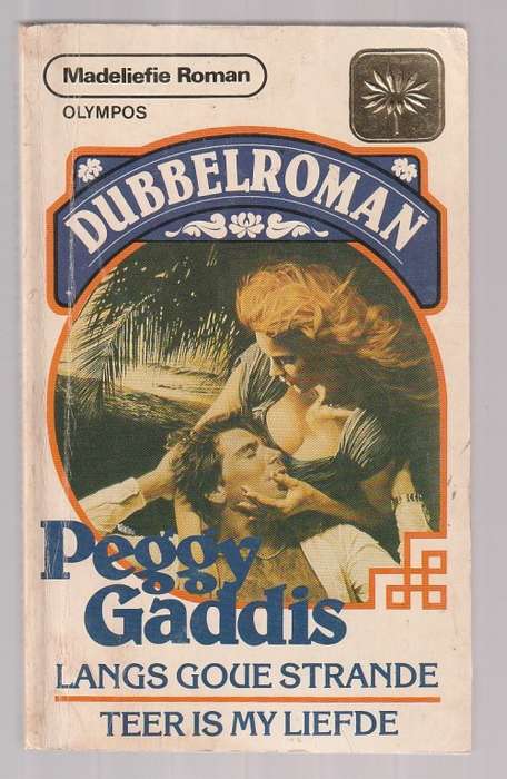 Langs goue strande & Teer is my liefde - Peggy Gaddis (k5) Dubbelroman sagteband