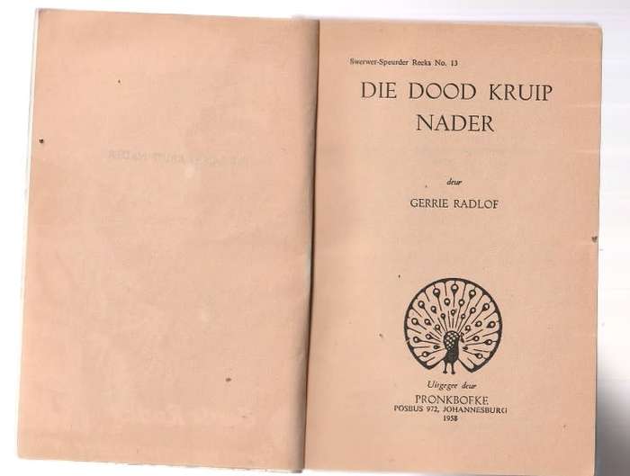 Die Dood kruip nader - Gerrie Radlof  (k4) Swerwr Speurder nr 13 Pronk Boek