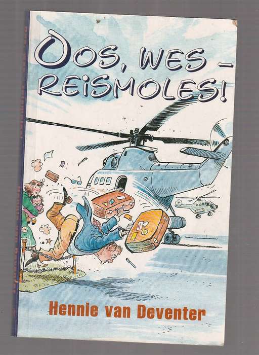 Oos, wes - Reismoles - Hennie van Deventer (k4) - Reis moleste en humor situasies