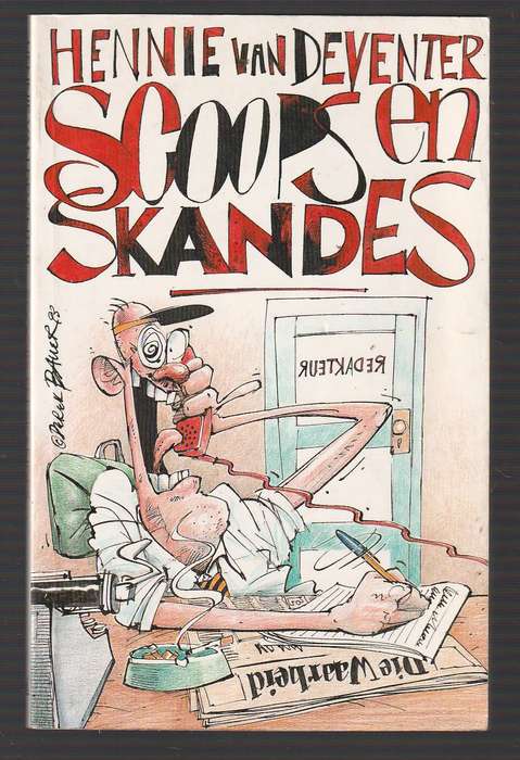 Scoops en Skandes - Hennie van Deventer (k) - Humor uit die koerantwese