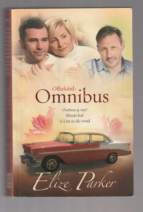 Offerkind Omnibus - Elize Parker - Onthou jy my? / Blinde kol / n Lint in die wind (e)