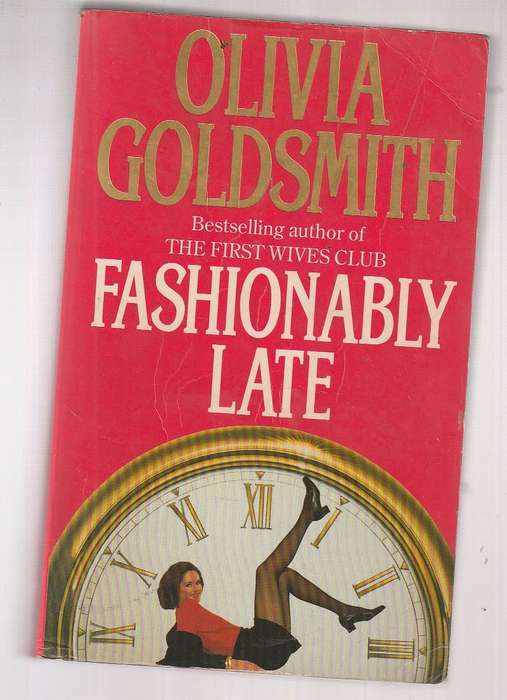 Fashionable Late - Olivia Goldsmith (d) the story of a strong woman