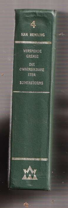 Nan Henning Omnibus nr 4 (b) Versperde grense / Onbereikbare ster / Somerstorms