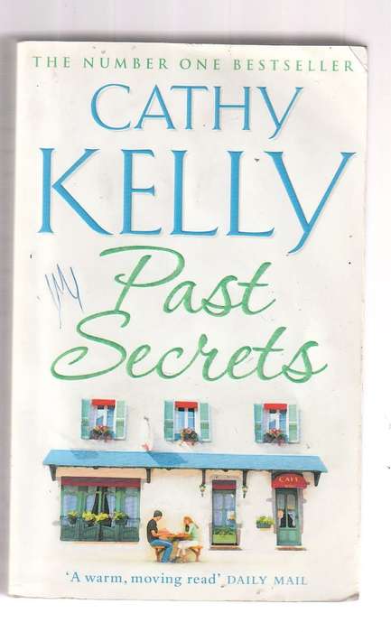 My past secrets - Cathy Kelly (d) Keep a secret to long and it will creep out
