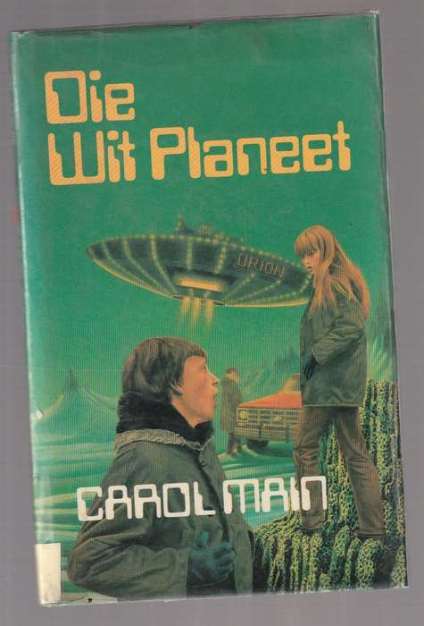 Die Wit Planeet - Carol Main - Jeug wetenskap fiksie avontuur