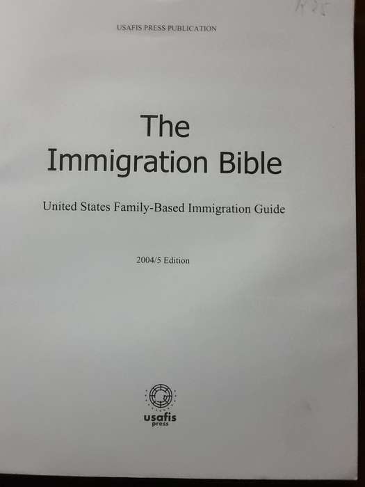 The Immigration Bible (F) 2005 - USA Family based Immigration guide