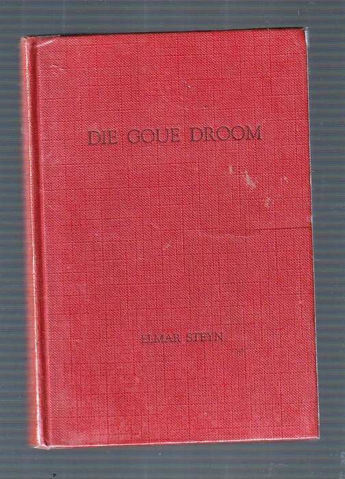 Die Goue droom - Elmar Steyn - N verhaal uit die goud stormloop era (b10)