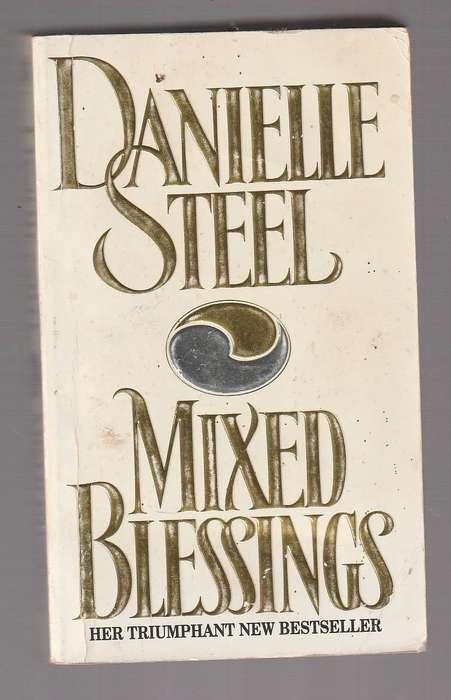 Mixed Blessings - Danielle Steel - The powerfull tale of 3 couples that are bound by love & friendsh