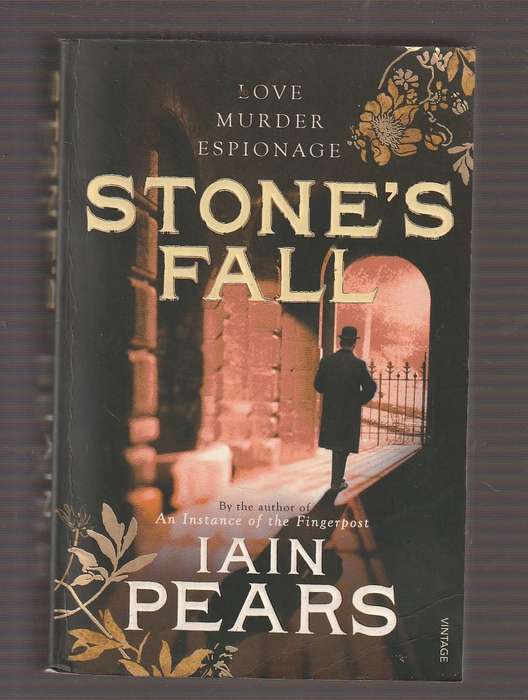 Stones Fall - Iain Pears - A story of love murder and espionage
