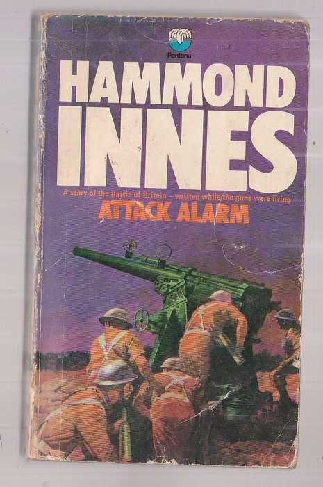 Attack Alarm - Hammond Innes - A story of the battle for Britten
