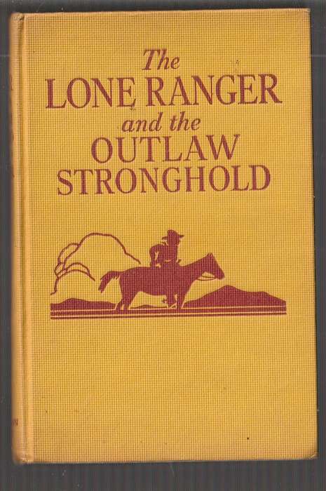 The Lone Ranger and the Outlaw Stronghold - Fran Striker - Western - Lone Ranger no 4