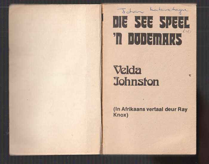 Die see speel n dodemars - Velda Johnston ( The white pavillion )
