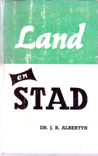 Land en Stad -- Dr J.R. Albertyn
