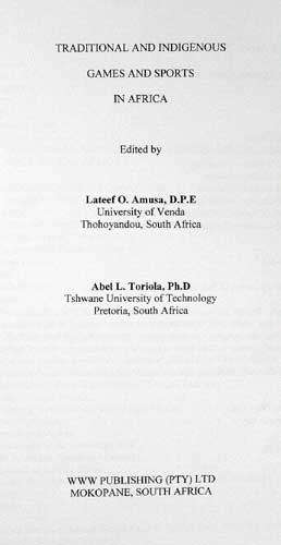 Traditional and Indigenous Games and Sports in Africa - Amusa, L.O. & Toriola, A.L.