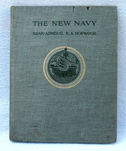 The New Navy --  Rear Admiral R.A. Hopwood