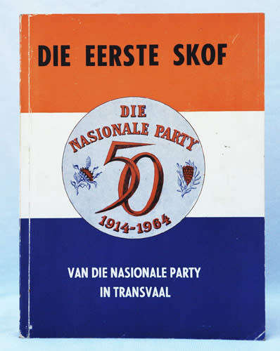 Die Eerste Skof : Die Nasionale Party 1914-1964