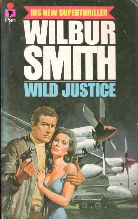 Wilbur Smith - Wild Justice [Paperback]