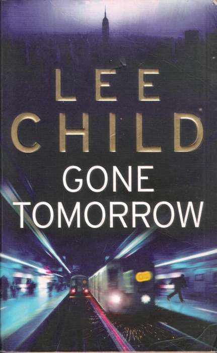 Lee Child - Gone Tomorrow (558 pages) [Paperback]