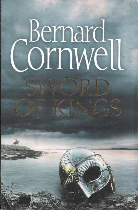 Bernard Cornwell - Sword of Kings (334 pages) [Paperback]