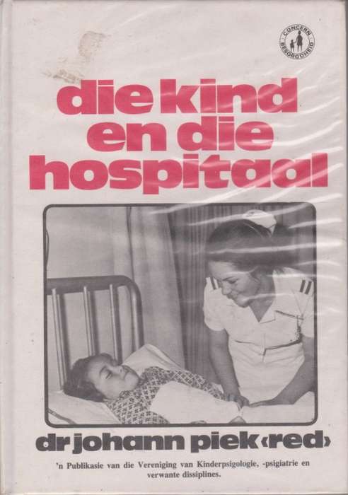 Die kind en die hospitaal deur Dr. Johann Piek (red.)