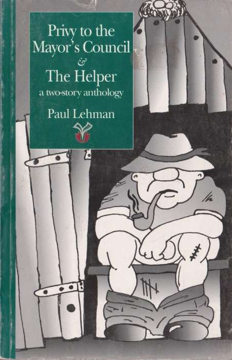 Privy to the Mayor`s Council & the Helper by Paul Lehman
