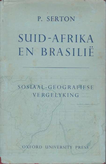 Suid - Afrika en Brasilie: Sosiaal - Geografiese verlyking deur P. Serton