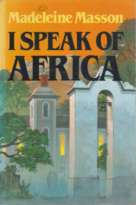 I speak of Africa by Madeline Masson