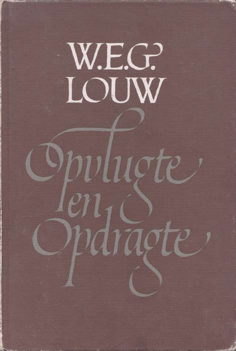 Opvlugte en Opdragte deur W.E.G. Louw