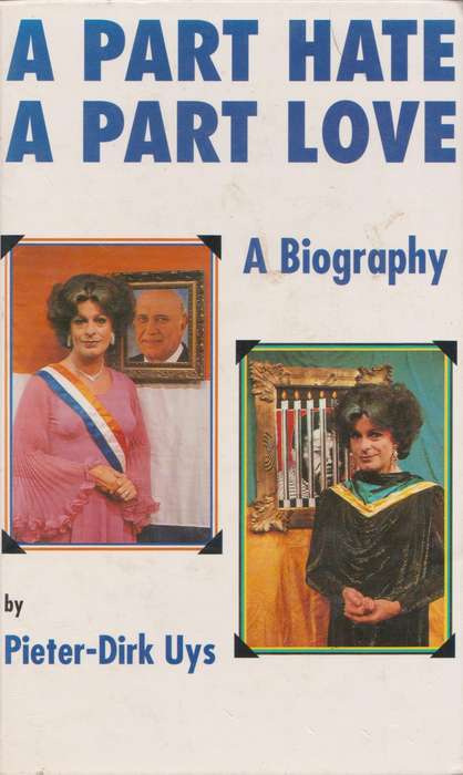 A Part Hate A Part Love: The Biography of Evita Bezuidenhout by Pieter-Dirk Uys