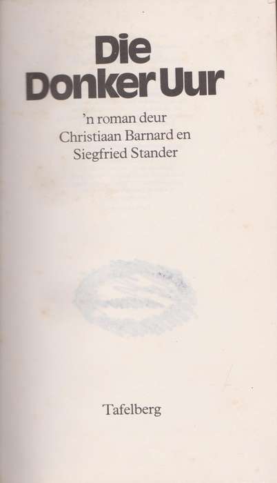 Die Donker Uur: `n Roman deur Christiaan Barnard en Siegfried Stander