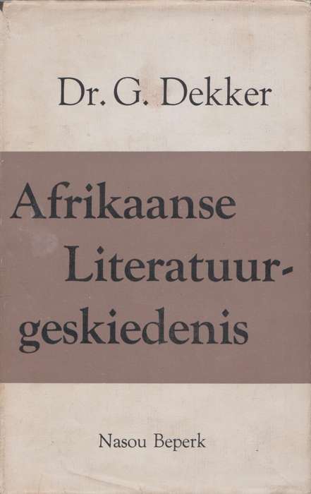 Afrikaanse literatuurgeskiedenis deur Dr. G. Dekker