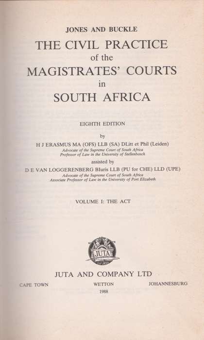 Jones and Buckle The Civil Practice of the Magistrates` Courts in South Africa: Volume 1