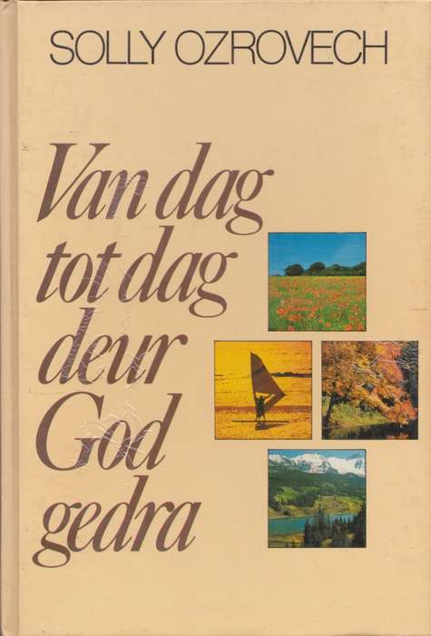 Van dag tot dag deur God gedra deur Solly Ozrovech