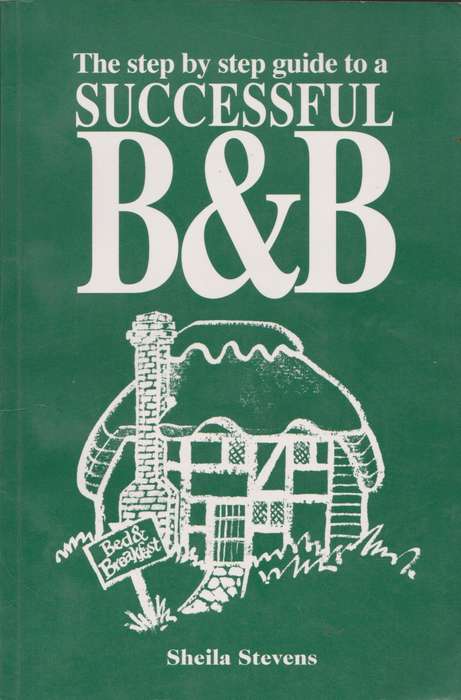 The step by step guide to a successful B&B by Sheila Stevens