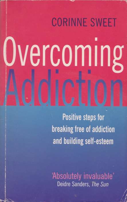 Overcoming Addiction by Corinne Sweet