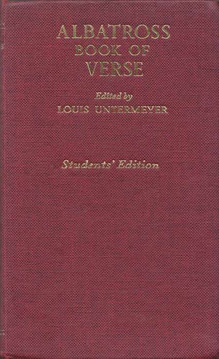 Albatross book of verse (Student`s edition) edited by Louis Untermeyer