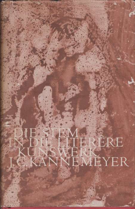 Stem in die Literere Kunswerk deur J.C. Kannemeyer (Eerste Uitgawe)