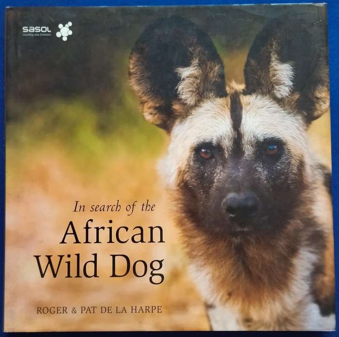 In search of the African Wild Dog - Roger & Pat de la Harpe