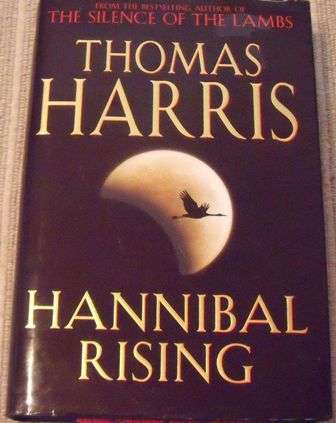 Hannibal Rising - Thomas Harris, 1st edition 2006.