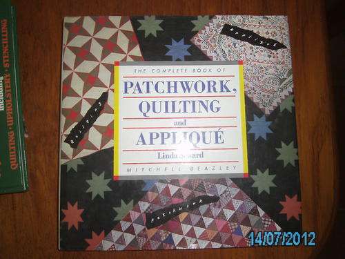 THE COMPLETE BOOK OF PATCHWORK, QUILTING & APPLIQUE (H/C)