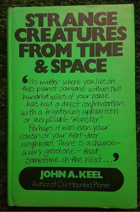 Strange Creatures from Time and Space: - John H. Keel