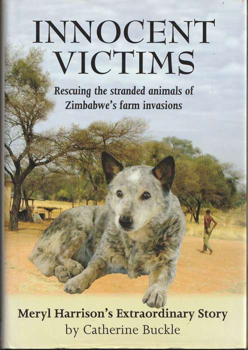 INNOCENT VICTIMS: MERYL HARRISON`S EXTRAORDINARY STORY by Catherine Buckle