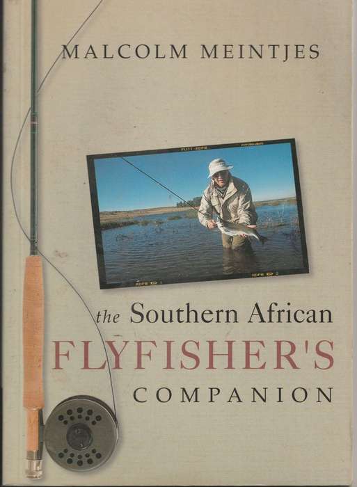 THE SOUTHERN AFRICAN FLYFISHER`S COMPANION by Malcolm Meintjes