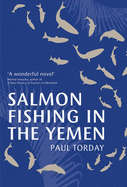 Paul Torday - Salmon Fishing In The Yemen