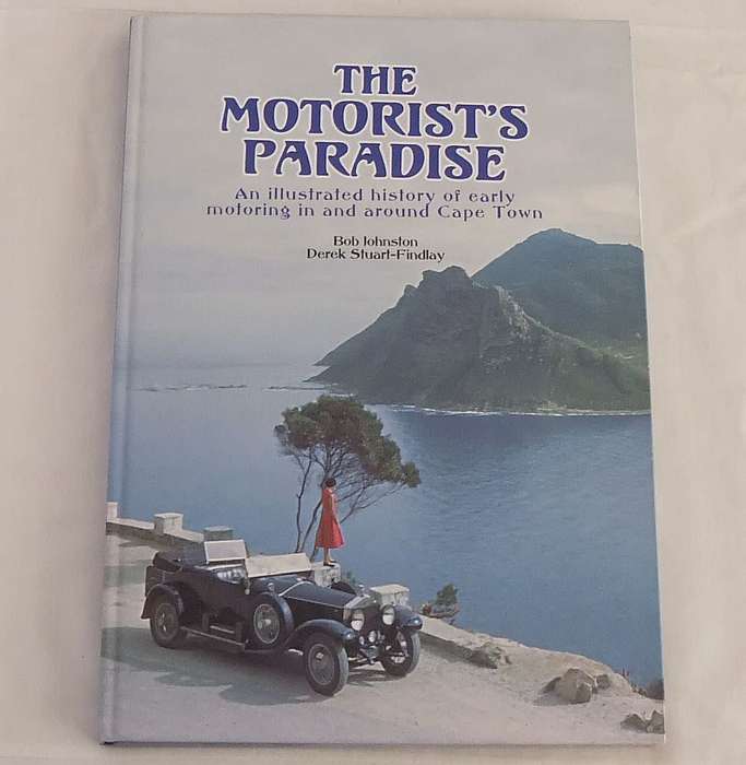 Book - The Motorist`s Paradise by Bob Johnston & Derek Stuart-Findlay - Signed